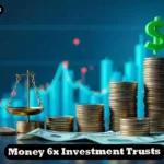 Money 6x Investment Trusts