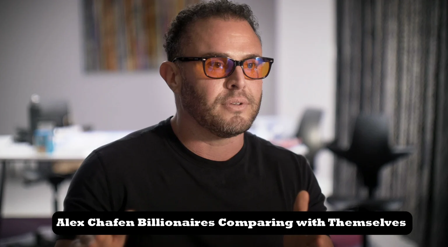 alex chafen billionaires comparing with themselves